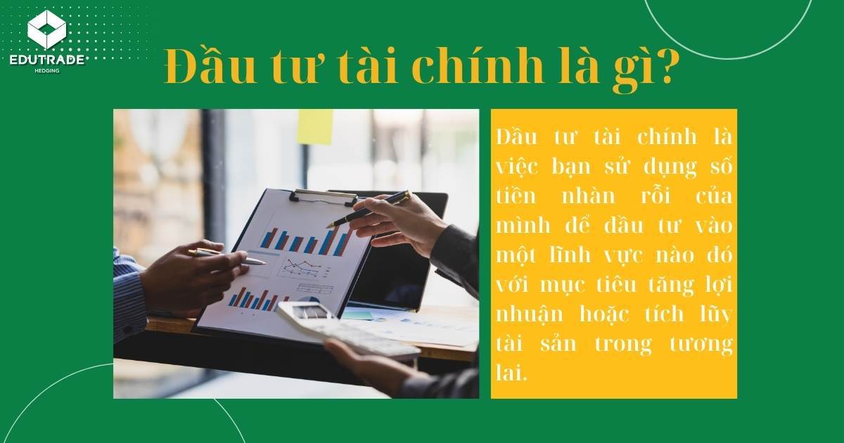 Đầu Tư Tài Chính Là Gì? Các Hình Thức Đầu Tư Tài Chính Hiện Nay