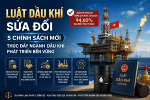 Luật Dầu khí sửa đổi: 5 chính sách mới đáng chú ý